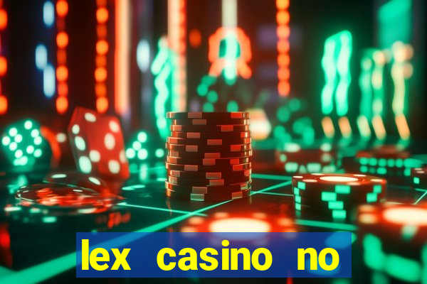 lex casino no deposit bonus