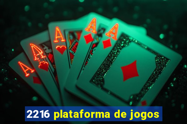 2216 plataforma de jogos