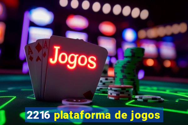 2216 plataforma de jogos