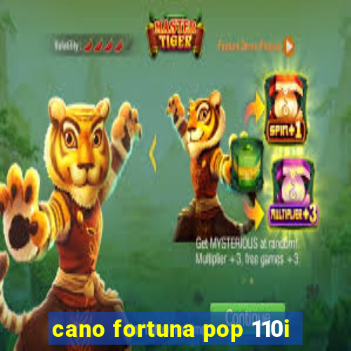 cano fortuna pop 110i