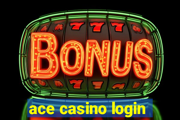 ace casino login