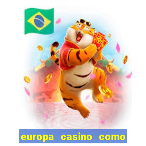 europa casino como sacar dinheiro