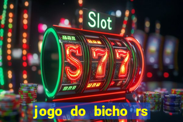 jogo do bicho rs resultado certo de hoje 14h 18h rs consulta