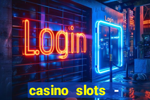 casino slots - jackpot slots download