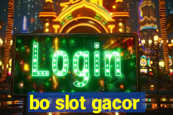 bo slot gacor