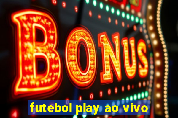 futebol play ao vivo