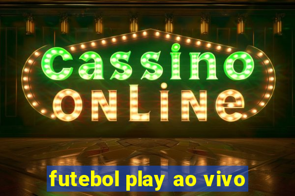 futebol play ao vivo