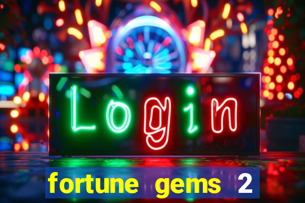 fortune gems 2 free play