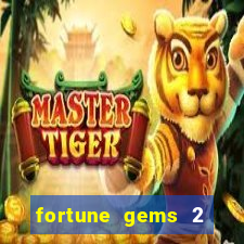 fortune gems 2 free play