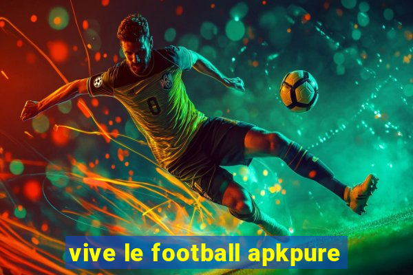 vive le football apkpure