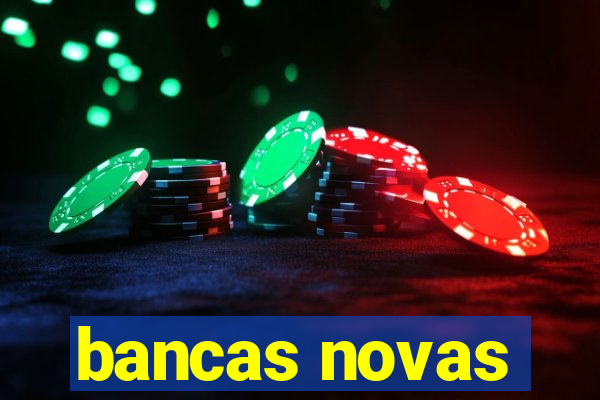 bancas novas