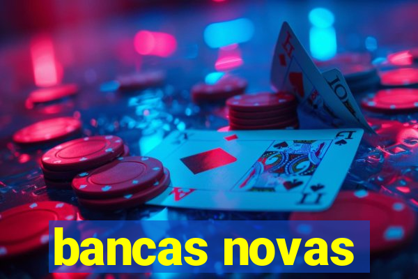 bancas novas