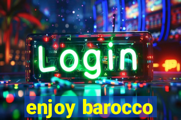 enjoy barocco