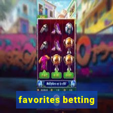 favorites betting