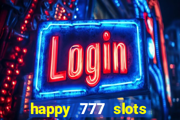 happy 777 slots paga mesmo