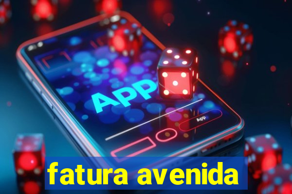 fatura avenida