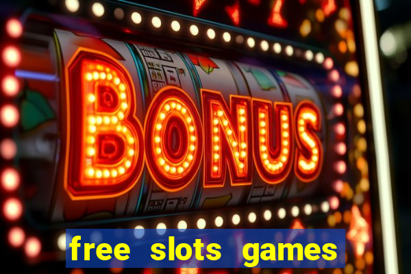 free slots games no downloads