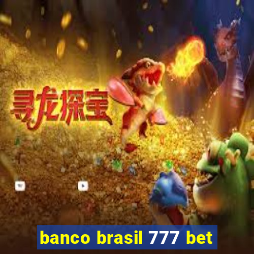 banco brasil 777 bet