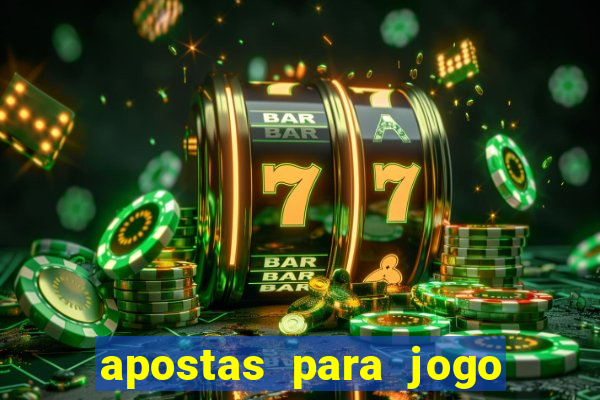 apostas para jogo de hoje