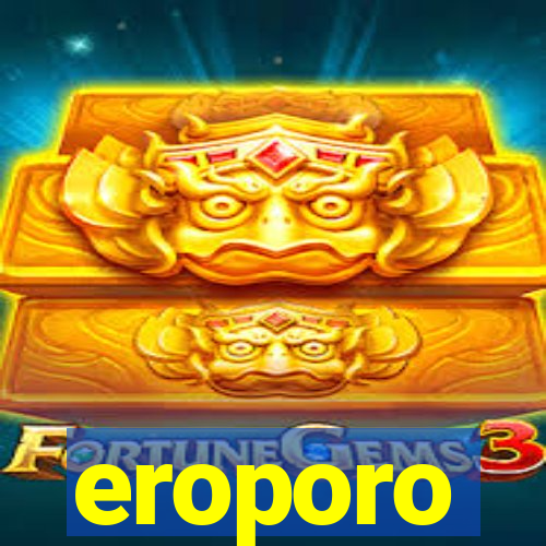 eroporo