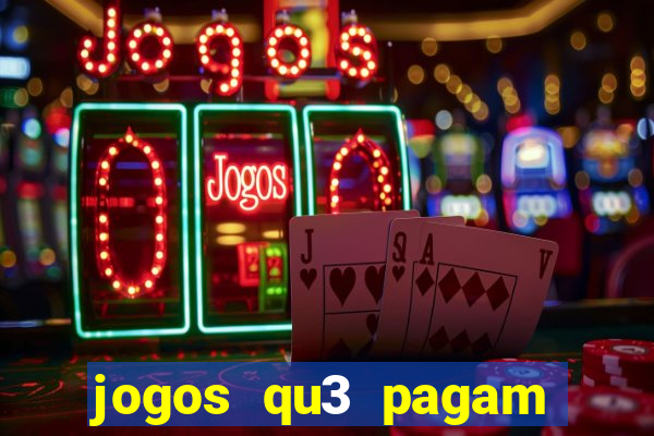 jogos qu3 pagam dinheiro de verdade