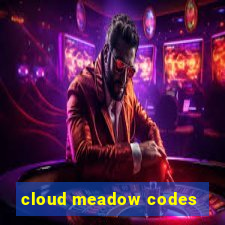 cloud meadow codes