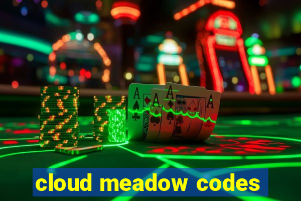 cloud meadow codes