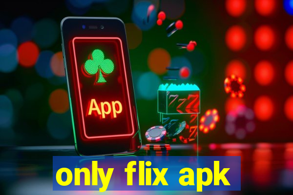 only flix apk