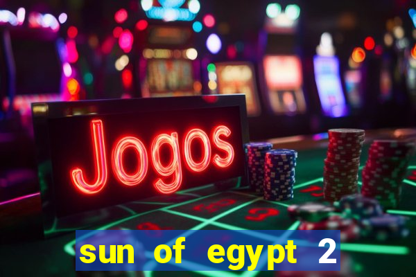 sun of egypt 2 slot demo