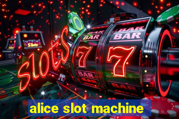 alice slot machine