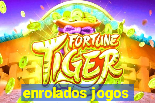 enrolados jogos