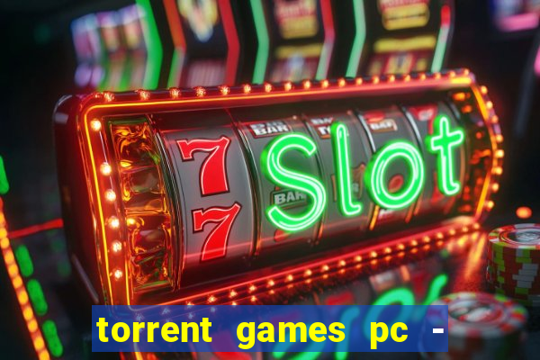 torrent games pc - download baixar jogos iso