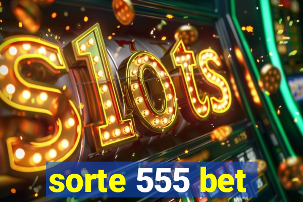 sorte 555 bet