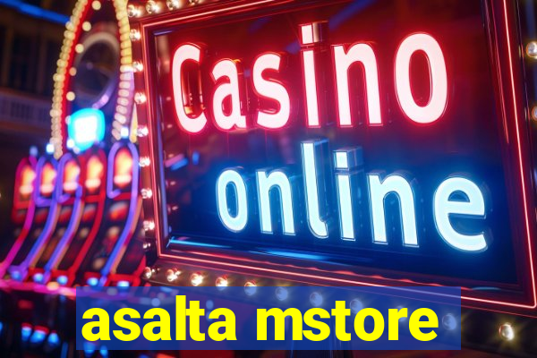 asalta mstore