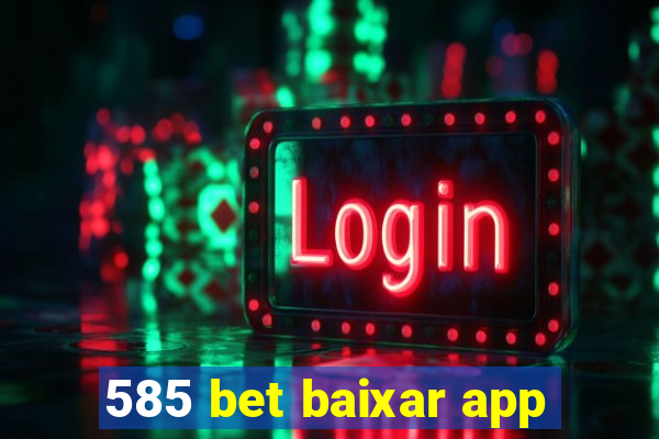 585 bet baixar app