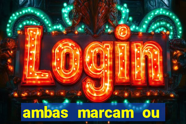 ambas marcam ou mais de 2.5 bet365