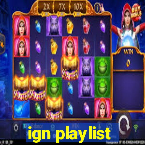 ign playlist