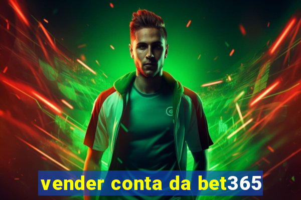 vender conta da bet365