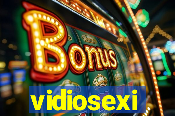 vidiosexi