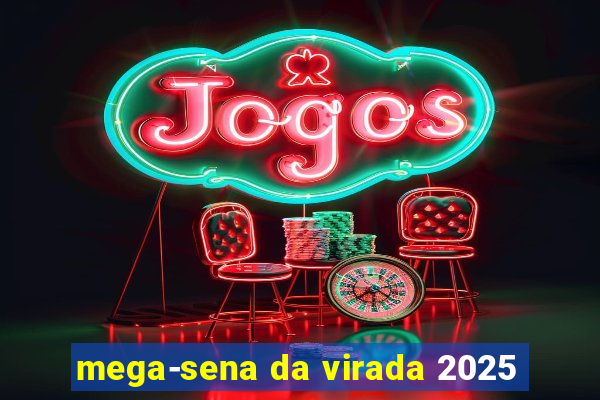 mega-sena da virada 2025