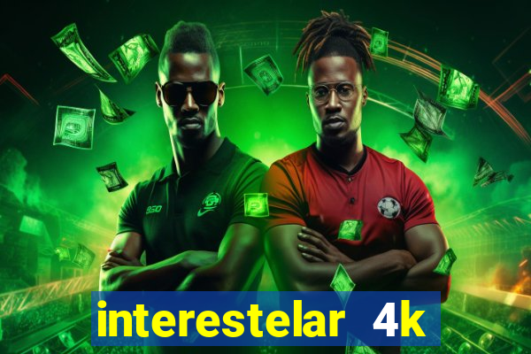 interestelar 4k dublado torrent