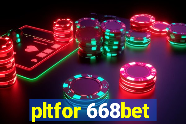 pltfor 668bet