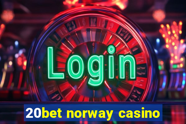 20bet norway casino