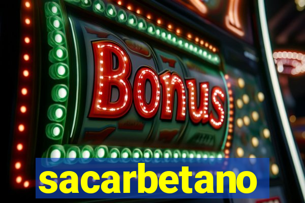 sacarbetano