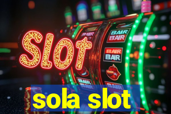 sola slot