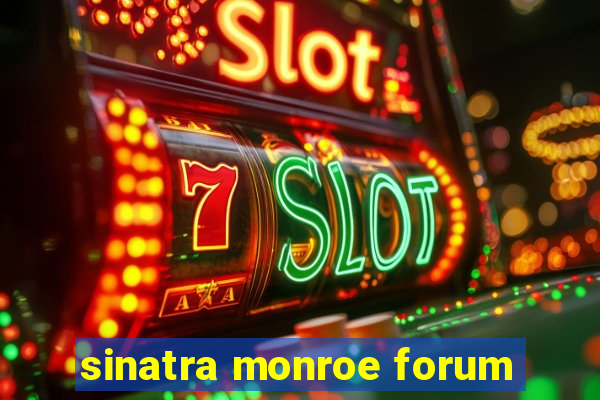 sinatra monroe forum