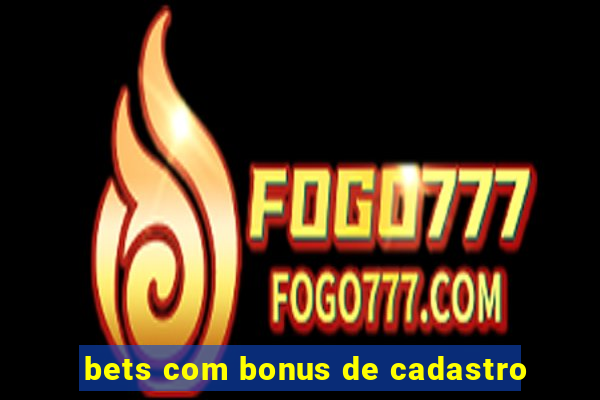 bets com bonus de cadastro