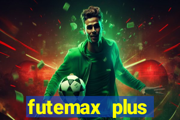 futemax plus futebol ao vivo