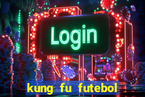 kung fu futebol clube download dublado