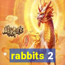 rabbits 2